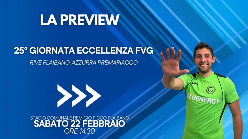 Eccellenza FVG, Rive Flaibano-Azzurra Premariacco: la preview della 25ª giornata
